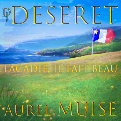 L'Acadie, il fait beau (avec Aurel Muise)