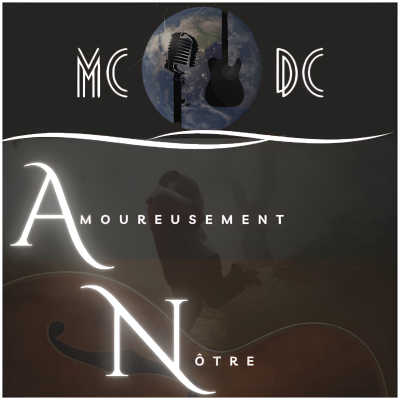Amoureusement nôtre (ft. MCDC) 