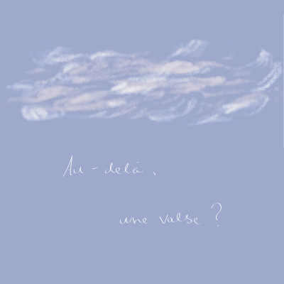Au-delà, une valse ?