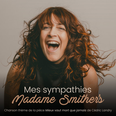 Mes sympathies Madame Smither's
