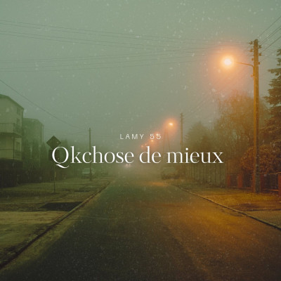 Qk chose de mieux
