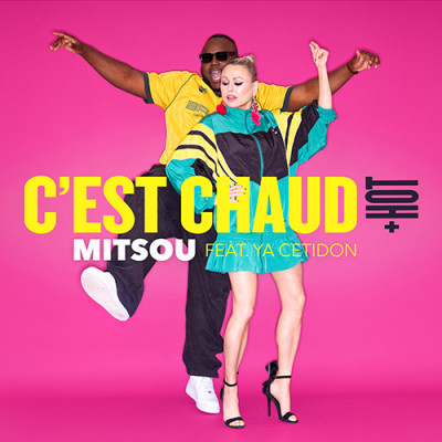 C'est chaud + hot (ft. Ya Cetidon)